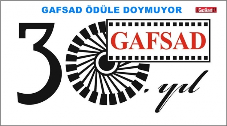 Gafsad ödüle doymuyor