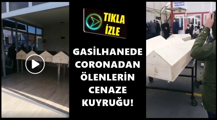 Gasilhanede cenaze kuyruğu...