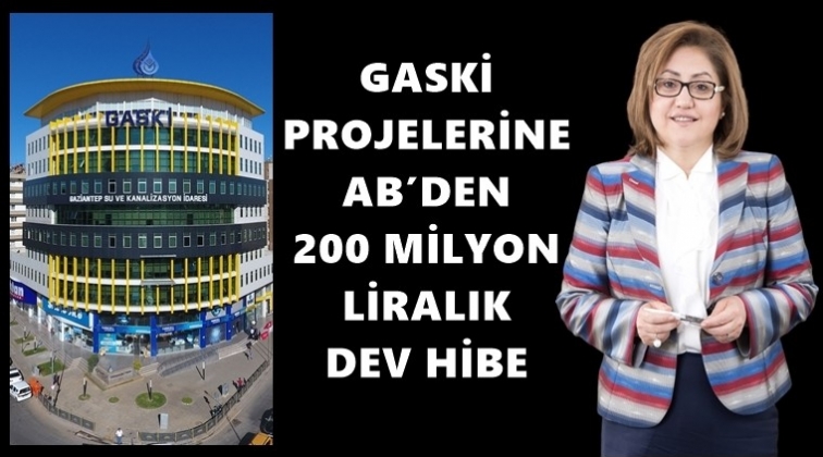 GASKİ projelerine 200 milyon hibe...