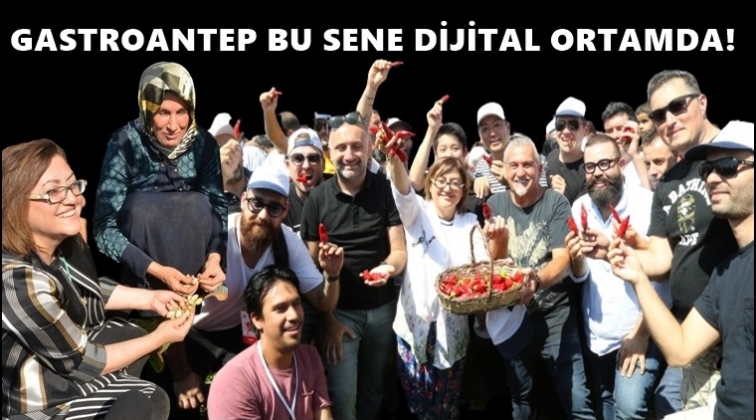 GastroAntep dijital ortamda yapılacak...