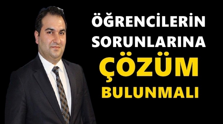 GA&Uuml;N &ouml;ğrencilerinin sorunlarına &ccedil;&ouml;z&uuml;m bulunmalı
