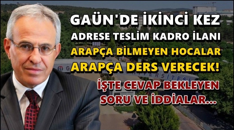 GA&Uuml;N'de &lsquo;Suriye&rsquo; kılıfıyla adrese teslim kadro&hellip;