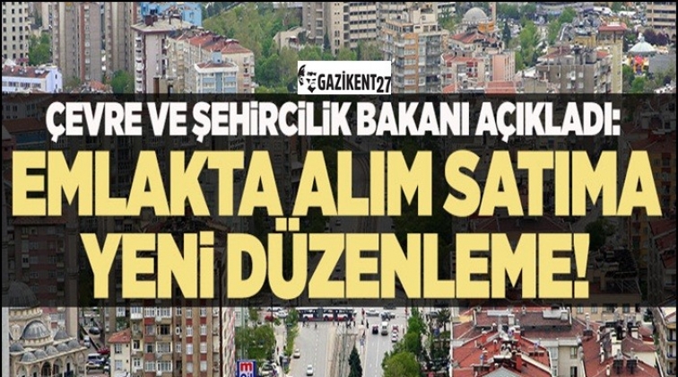 Gayrimenkulde alım satıma yeni düzenleme