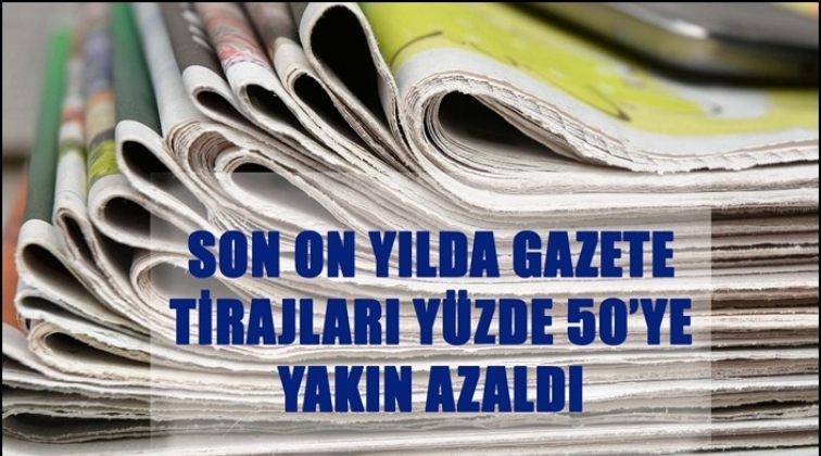 Gazete tirajları y&uuml;zde 50 azaldı