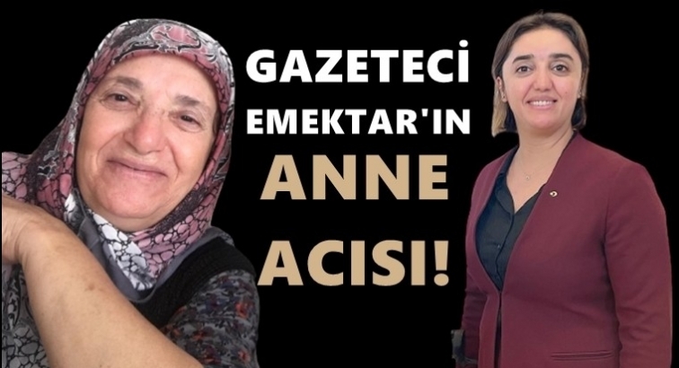 Gazeteci Aslı Emektar’ın acı günü...