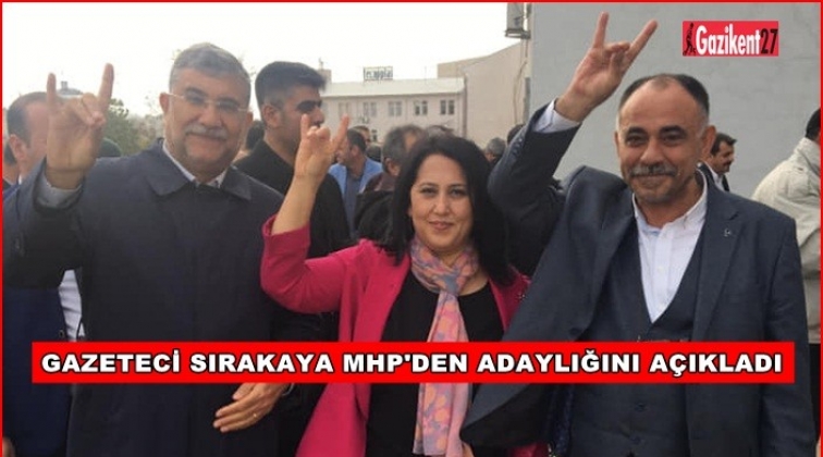 Gazeteci Sırakaya adaylığını a&ccedil;ıkladı
