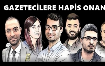 Gazetecilere verilen hapis cezası onandı!