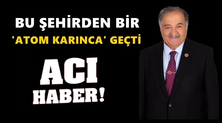 Gaziantep 'Atom Karınca'sını kaybetti...