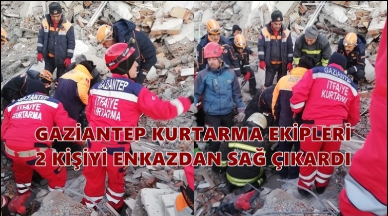 Gaziantep ekipleri 2 kişiyi enkazdan &ccedil;ıkardı