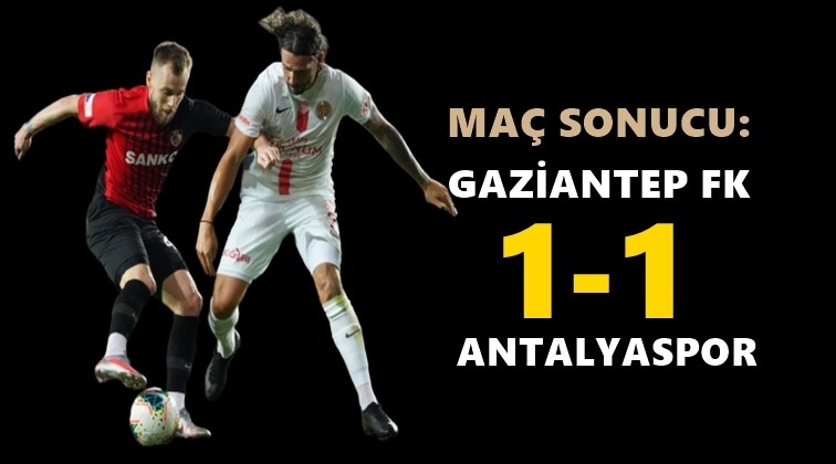 Gaziantep FK 1-1 Antalyaspor