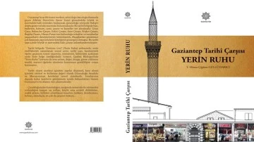 Gaziantep'in kültürel mirasına ışık tutacak kitap...