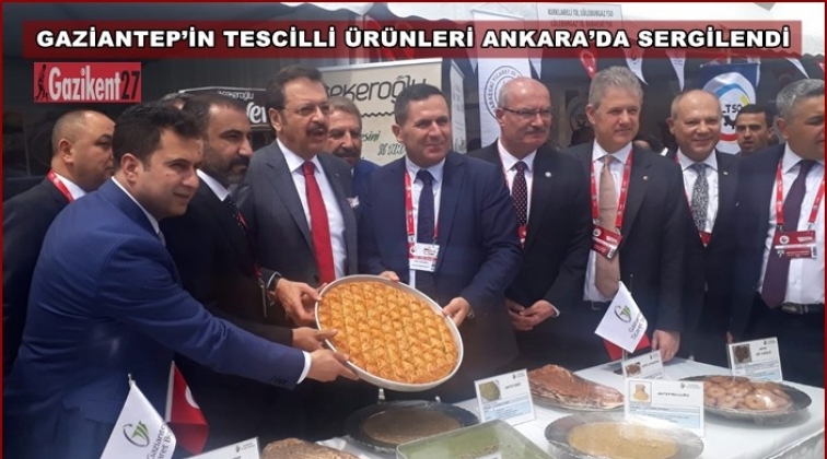 Gaziantep lezzetleri Ankara’da sergilendi
