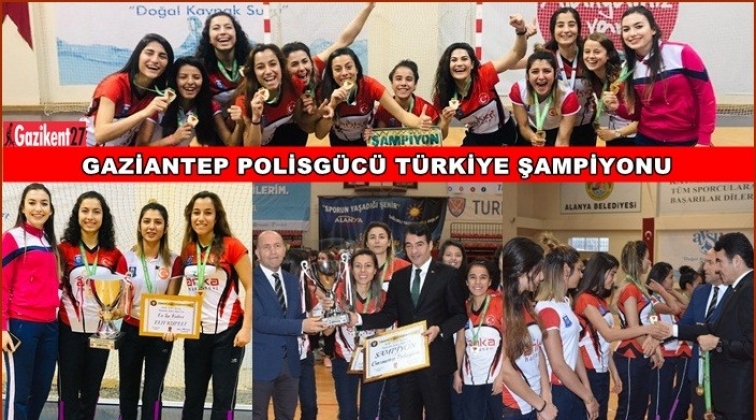 Gaziantep Polisgücüspor Şampiyon