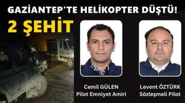 Gaziantep'te helikopter düştü, 2 pilot şehit oldu!