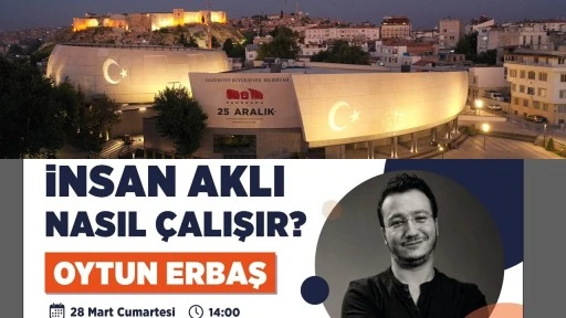 Gaziantep'te &ldquo;İnsan Aklı Nasıl &Ccedil;alışır?&rdquo; s&ouml;yleşisi d&uuml;zenlenecek