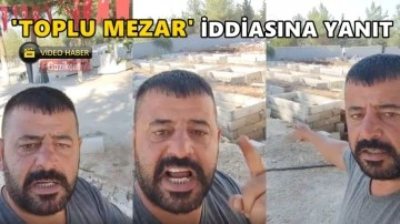 Gaziantep'te toplu mezar iddiası hakkında açıklama...