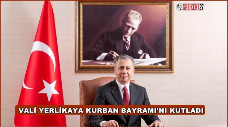 Gaziantep Valisi Yerlikaya'dan bayram mesajı