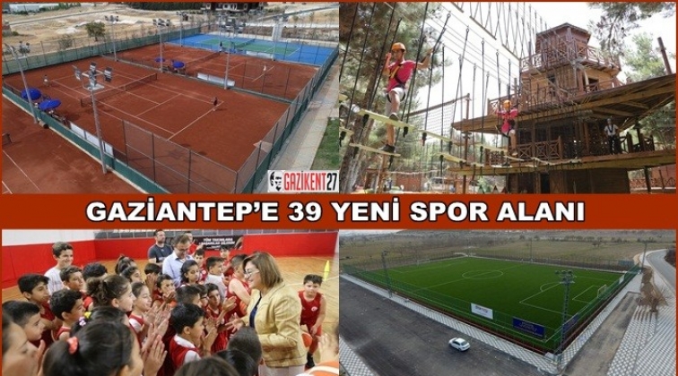 Gaziantep'e 39 adet spor alanı