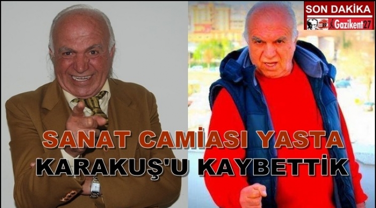 Gaziantep'in sevilen sanat&ccedil;ısı Karakuş'u kaybettik