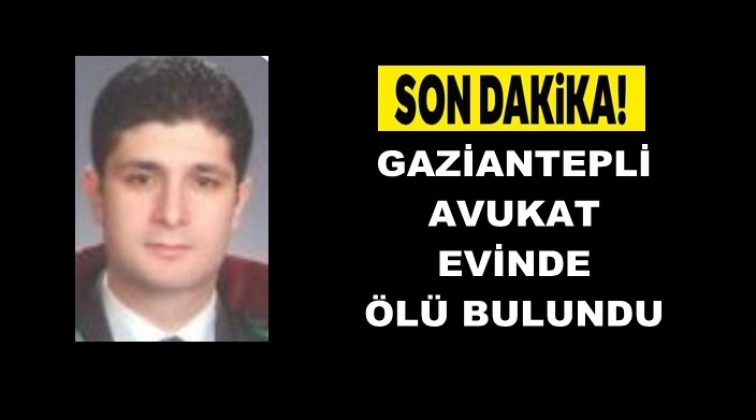 Gaziantepli avukat evinde &ouml;l&uuml; bulundu!