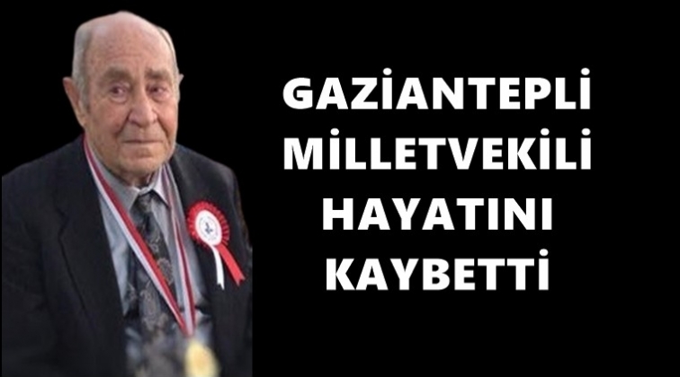 Gaziantepli eski milletvekili vefat etti!