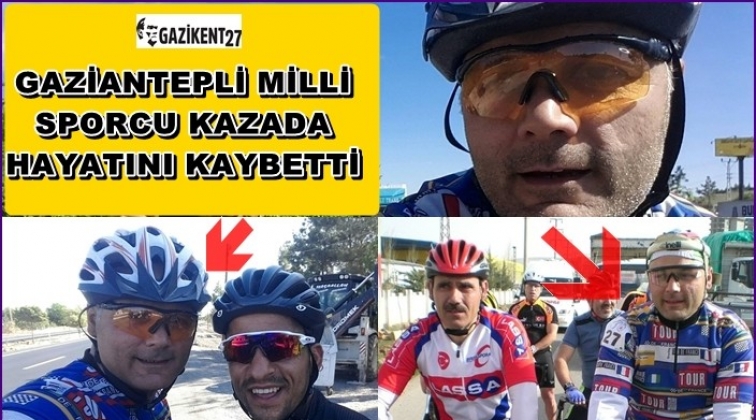 Gaziantepli Milli bisikletçi kazada hayatını kaybetti