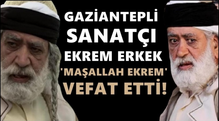 Gaziantepli sanatçı Ekrem Erkek vefat etti!