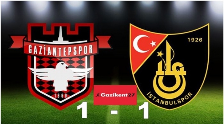 Gaziantepspor 1 İstanbulspor 1