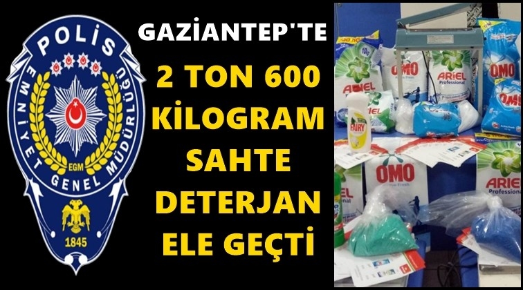 Gaziantep'te 2 ton 600 kilo sahte deterjan