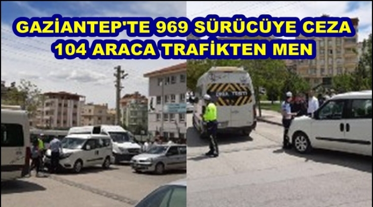 Gaziantep'te 104 ara&ccedil; trafikten men edildi