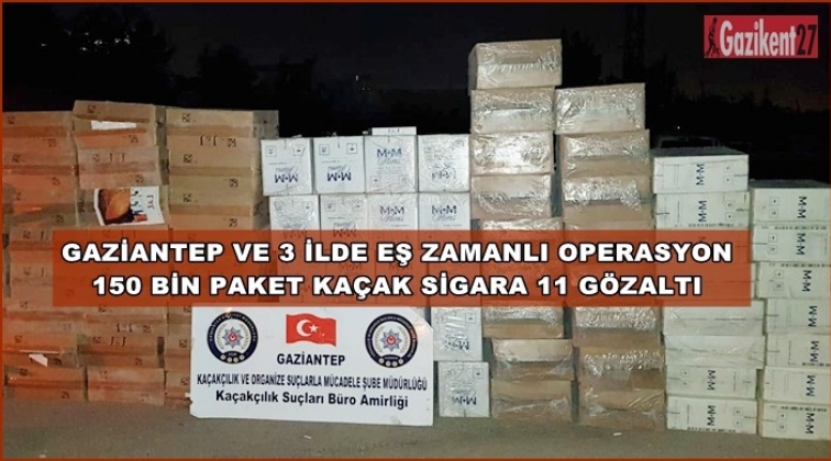 Gaziantep'te 150 bin paket kaçak sigara ele geçirildi