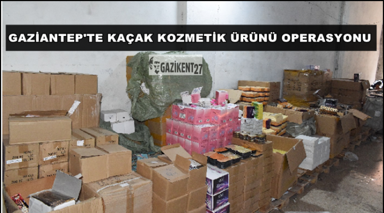 Gaziantep'te 176 bin ka&ccedil;ak kozmetik &uuml;r&uuml;n&uuml;