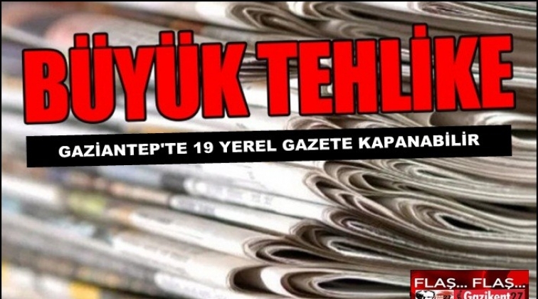 Gaziantep'te 19 yerel gazete kapanabilir!