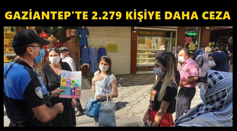 Gaziantep'te 2 bin 279 kişiye maske cezası