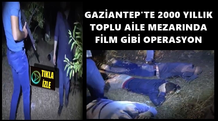 Gaziantep'te 2 bin yıllık mezarı tahrip ettiler!