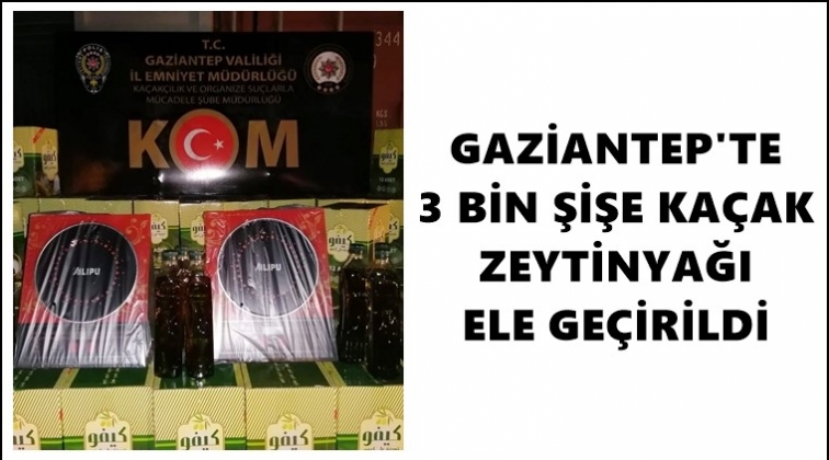Gaziantep'te 3 bin şişe ka&ccedil;ak zeytinyağı ele ge&ccedil;irildi
