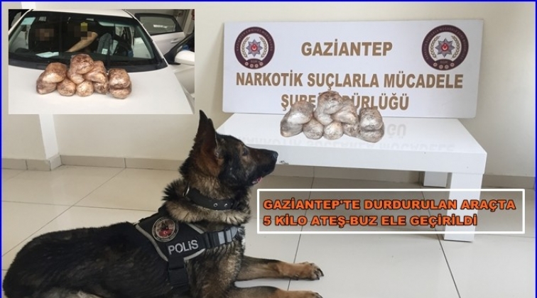 Gaziantep'te 5 kilo 'Ateş-buz' ele geçirildi