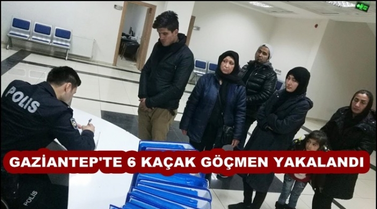 Gaziantep'te 6 ka&ccedil;ak g&ouml;&ccedil;men yakalandı