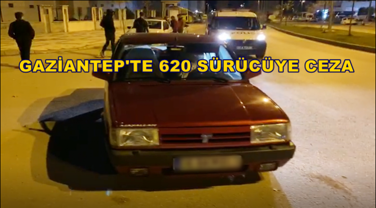 Gaziantep'te 620 s&uuml;r&uuml;c&uuml;ye ceza