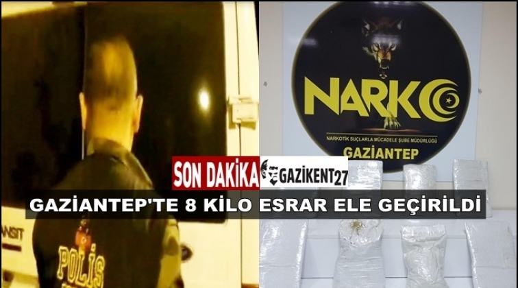 Gaziantep'te 8 kilo toz esrar ele ge&ccedil;irildi