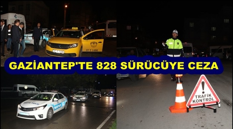 Gaziantep'te 828 s&uuml;r&uuml;c&uuml; ve ara&ccedil; plakasına ceza