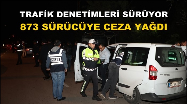 Gaziantep'te 873 s&uuml;r&uuml;c&uuml; ve yayaya ceza yağdı