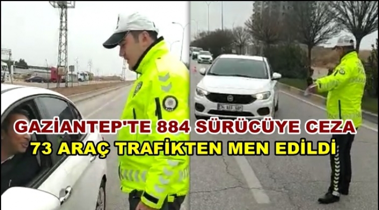 Gaziantep'te 884 sürücüye ceza