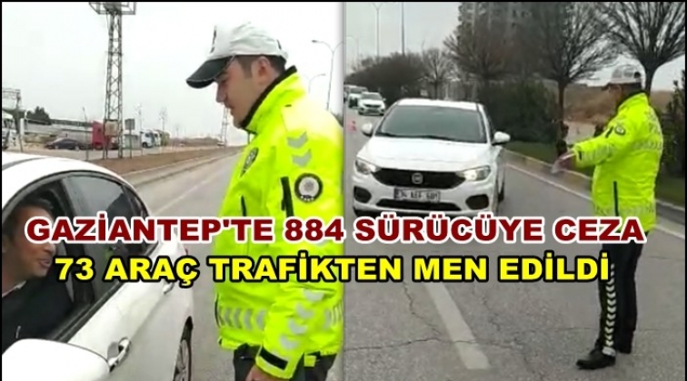 Gaziantep'te 884 s&uuml;r&uuml;c&uuml;ye ceza