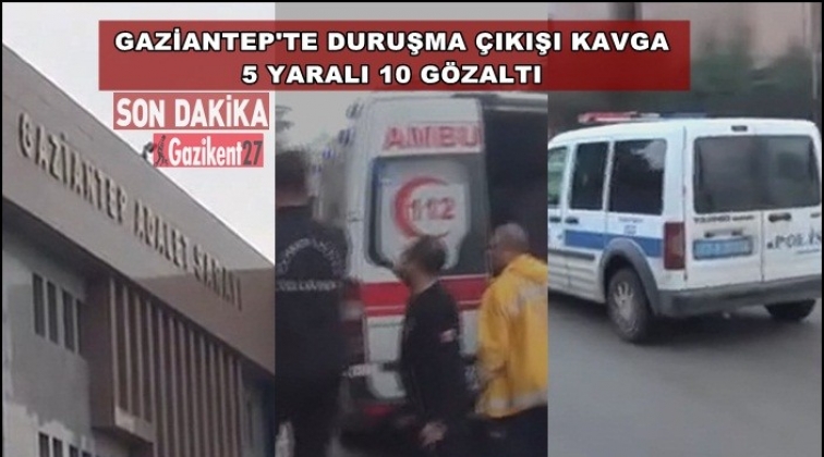 Gaziantep'te Adliyesi'nde kavga: 5 yaralı10 gözaltı