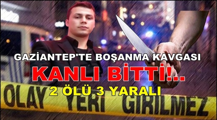 Gaziantep'te boşanma kavgası: 2 &ouml;l&uuml; 3 yaralı