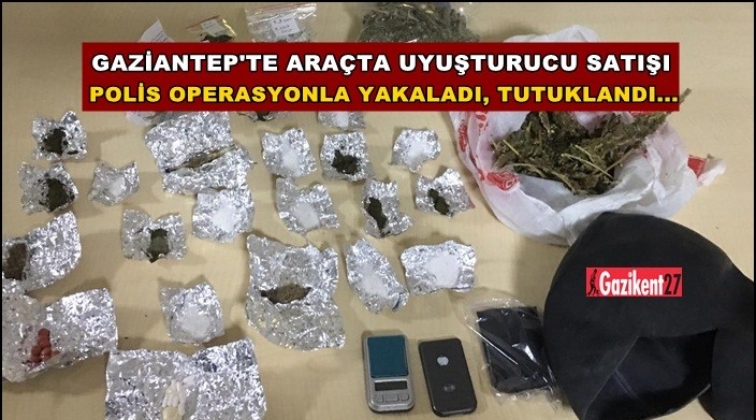 Gaziantep'te aracında uyuşturucu satan şahıs tutuklandı