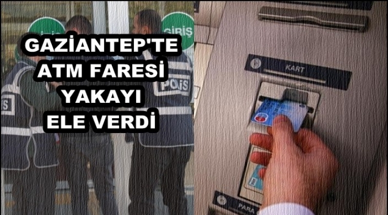 Gaziantep'te ATM dolandırıcısı operasyonla yakalandı