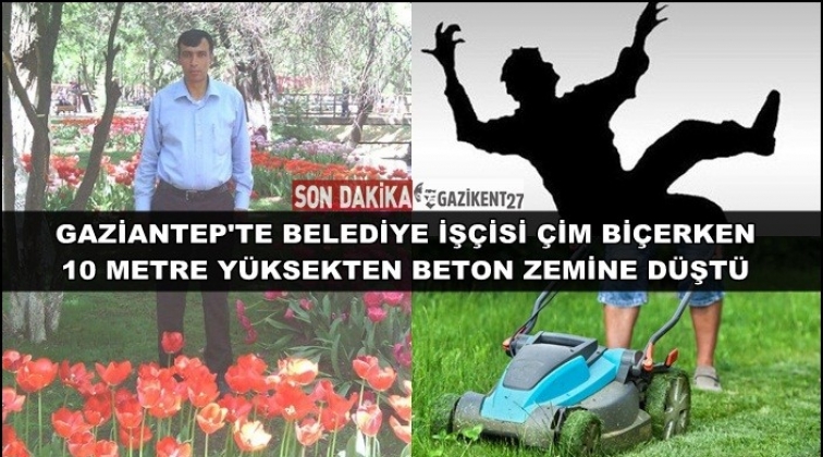 Gaziantep'te belediye işçisinin feci ölümü
