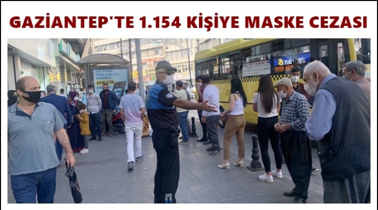 Gaziantep'te bin 154 kişiye maske cezası